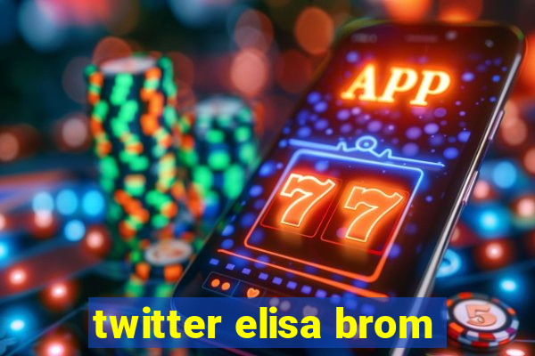 twitter elisa brom